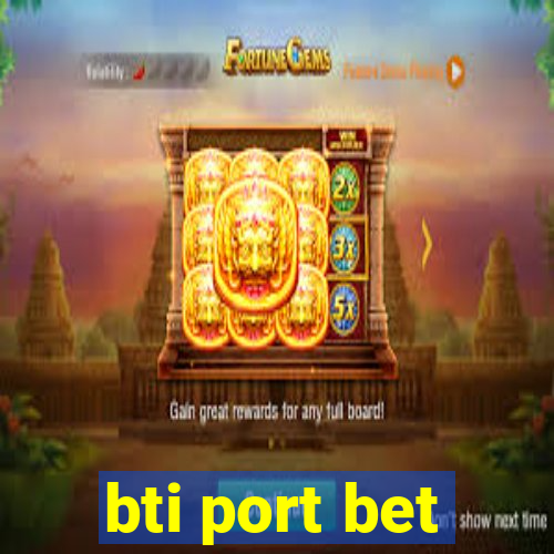 bti port bet